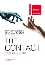 The contact. Pavilion of the people's Republic of Bangladesh. 60ª Esposizione internazionale d'arte La Biennale di Venezia. Ediz. a colori