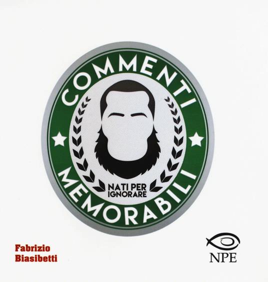 Commenti memorabili. Nati per ignorare - Fabrizio Biasibetti - copertina