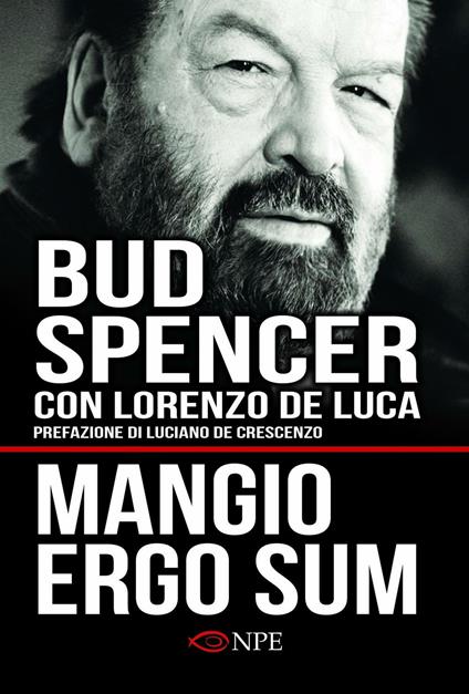 Mangio ergo sum. La vita di Bud Spencer - Bud Spencer,Lorenzo De Luca - copertina