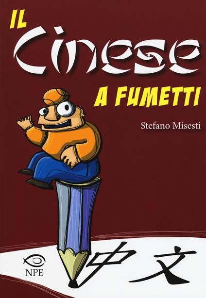 Il cinese a fumetti. Ediz. a colori - Stefano Misesti - copertina