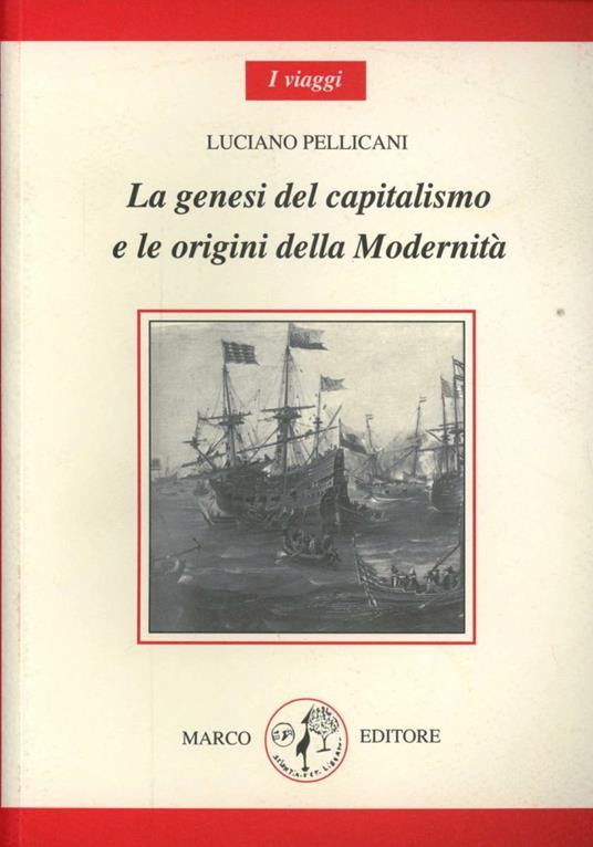 La genesi del capitalismo e le origini della modernità - Luciano Pellicani - copertina