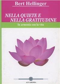 Nella quiete e nella gratitudine. In armonia con la vita - Bert Hellinger - copertina