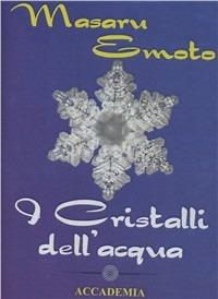 I cristalli dell'acqua. DVD - Masaru Emoto - copertina