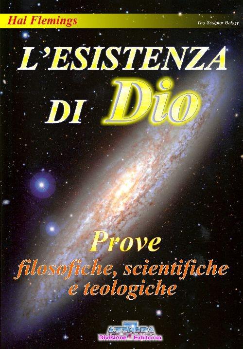 L'esistenza di Dio. Prove filosofiche, scientifiche e teologiche - Hal Flemings - copertina