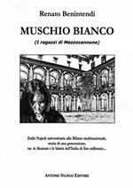 Muschio bianco. (I ragazzi di Mezzocannone)