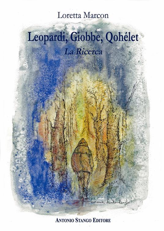 Leopardi. Giobbe, Qohélet. La ricerca - Loretta Marcon - copertina