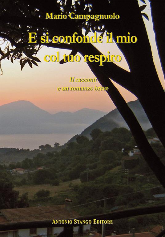 E si confonde il mio col tuo respiro. 11 raconti e un romanzo breve - Mario Campagnuolo - copertina