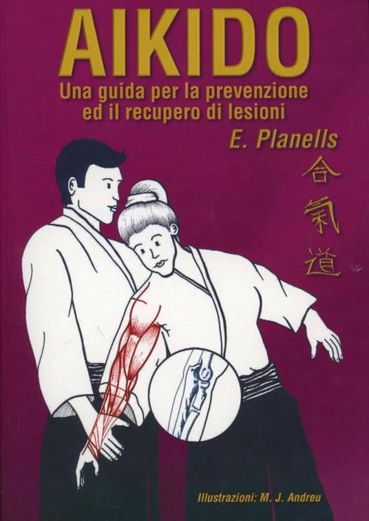 Aikido. Una guida per la prevenzione ed il recupero di lesioni - Encarna Planells - copertina