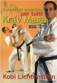 Krav maga. Autodifesa israeliana per tutti - Kobi Lichtenstein - copertina