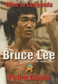 Bruce Lee oltre la leggenda - Pedro Conde - copertina