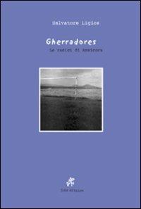 Gherradores. Le radici di Amsicora - Salvatore Ligios - copertina