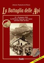 La battaglia delle Alpi. 10-25 giugno 1940. La divisione Superga e gli alpini nell'alta valle di Susa
