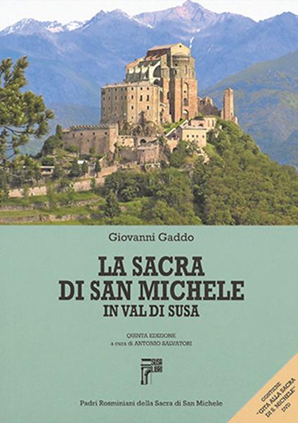 La Sacra di San Michele in valle di Susa. Ediz. illustrata. Con DVD - Giovanni Gaddo - copertina