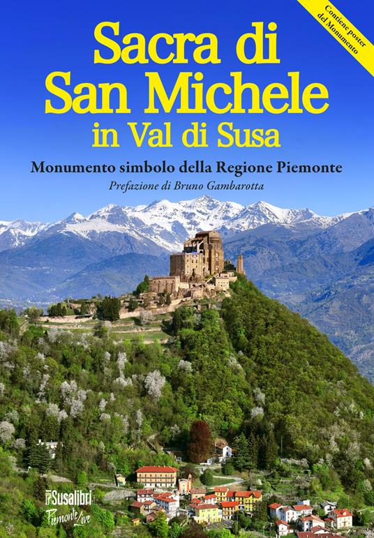 La Sacra di San Michele in val di Susa. Monumento simbolo della regione Piemonte - Giovanni Gaddo - copertina