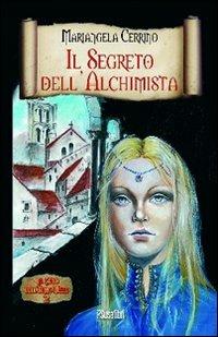 Il ciclo dell'anno Mille. Il segreto dell'alchimista. Vol. 2 - Mariangela Cerrino - copertina