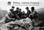 Tottea, visioni d'epoca. Storie, persone, fatti, emozioni del più bel borgo dei Monti della Laga. Ediz. illustrata