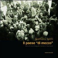 Il paese «di mezzo». Storie di vita e fotografie familiari a Intermesoli - Gianfranco Spitilli - copertina