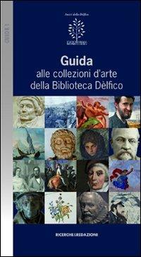 Guida alle collezioni d'arte della biblioteca Dèlfico - copertina