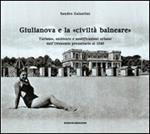 Giulianova e la «civiltà balneare». Turismo, ambiente e modificazioni urbane dall'Ottocento preunitario al 1940