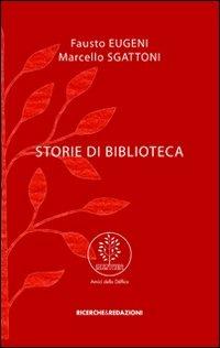 Storie di biblioteca - Fausto Eugeni,Marcello Sgattoni - copertina