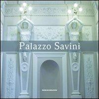 Palazzo Savini. Storia, architettura, arte e restauro di un'antica dimora in Teramo - copertina