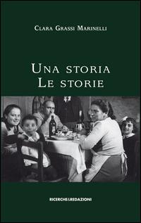 Una storia. Le storie - Clara Grassi Marinelli - copertina
