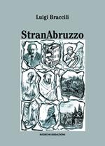 Stranabruzzo. Aneddoti, facezie e storielle intorno ad alcuni personaggi abruzzesi