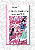 Tre anime viaggiatrici. Any, Mina, Bella