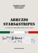 Abruzzo Stars&Stripes. Vol. 1: radici abruzzesi negli Stati Uniti, Le.