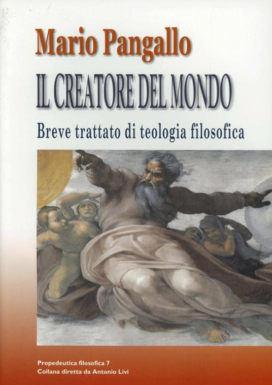 Il creatore del mondo. Breve trattato di teologia filosofica - Mario Pangallo - copertina