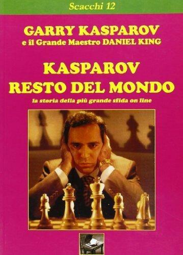 Kasparov-resto del mondo - Garry Kasparov,Daniel King - copertina