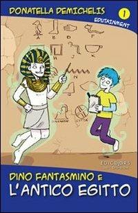 Dino fantasmino e l'antico Egitto - Donatella Demichelis - copertina