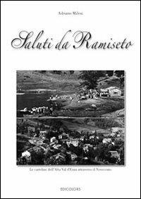 Saluti da Ramiseto. Le cartoline dell'Alta Val d'Enza attraverso il novecento - Adriano Milesi - copertina