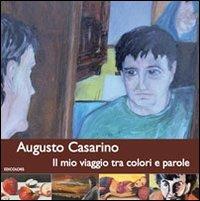 Il mio viaggio tra colori e parole. Ediz. illustrata - Augusto Casarino - copertina