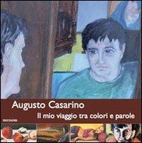Il mio viaggio tra colori e parole - Augusto Casarino - copertina