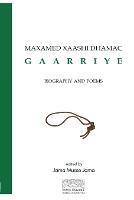 Maxamed Xaashi Dhamac Gaarriye: Biography and Poems - cover