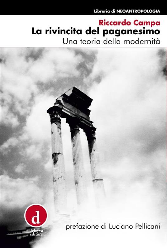 La rivincita del paganesimo. Una teoria della modernità - Riccardo Campa - ebook