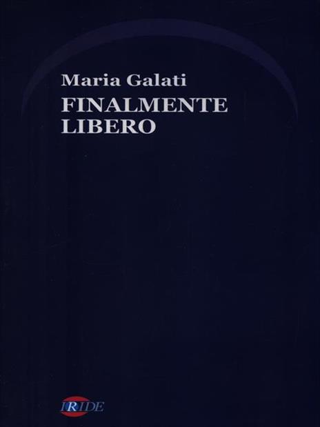 Finalmente libero - Maria Galati - copertina