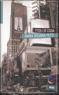 Titoli di coda - Maria Rosaria Petti - copertina
