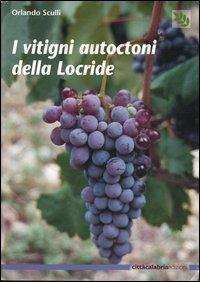 I vitigni autoctoni della Locride - Orlando Sculli - copertina