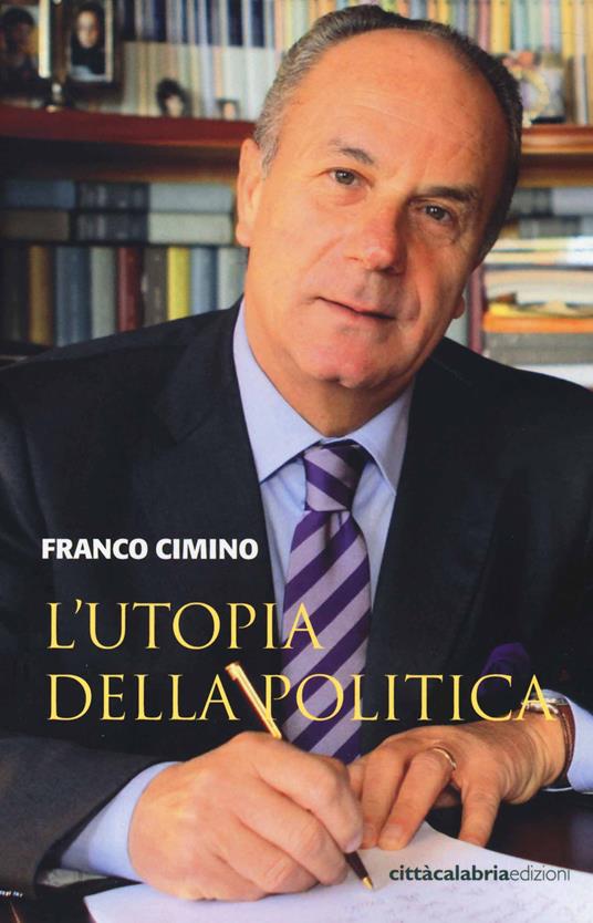 L'utopia della politica - Franco Cimino - copertina