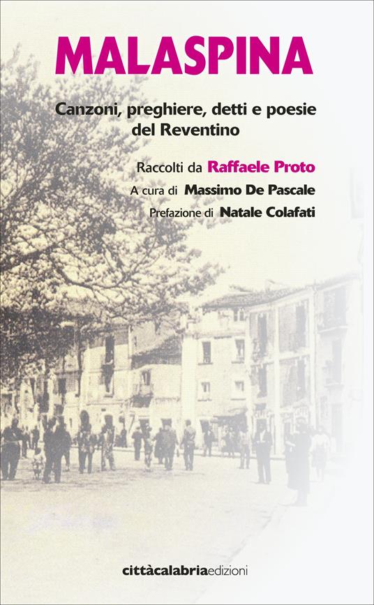Malaspina. Canzoni preghiere detti e poesie del reventino - Raffaele Proto,Massimo De Pascale - ebook