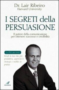 I segreti della persuasione - Lair Ribeiro - copertina