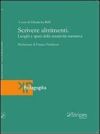 Scrivere altrimenti. Luoghi e spazi della creatività narrativa - copertina