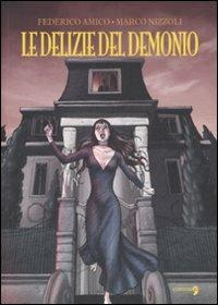 Le delizie del demonio - Federico Amico,Marco Nizzoli - copertina