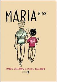 Maria e io - María Gallardo,Miguel Gallardo - copertina