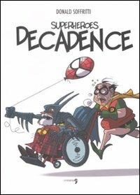 Superheroes decadence - Donald Soffritti - copertina