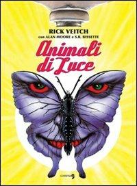 Animali di luce - Rick Veitch,Alan Moore,S. R. Bissette - copertina