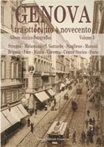 Genova tra Ottocento e Novecento. Album storico-fotografico. Vol. 3