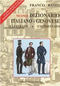 Nuovo dizionario italiano-genovese illustrato e commentato - Franco Bampi - copertina